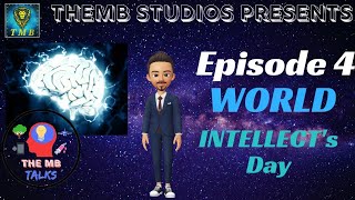 World Intellect's Day | TheMB Talks Episode 4 | By The Madhur Bharadwaj