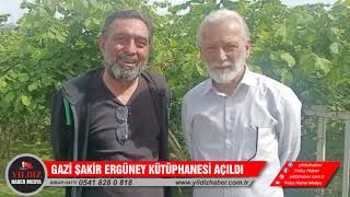 GAZİ ŞAKİR ERGÜNEY KÜTÜPHANESİ AÇILDI