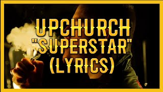 Upchurch - "SUPERSTAR" (Lyrics)