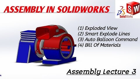 Assembly In Solidworks | Exploded View | Smart Exploded Lines | Auto Balloon Command | Tables- Bill