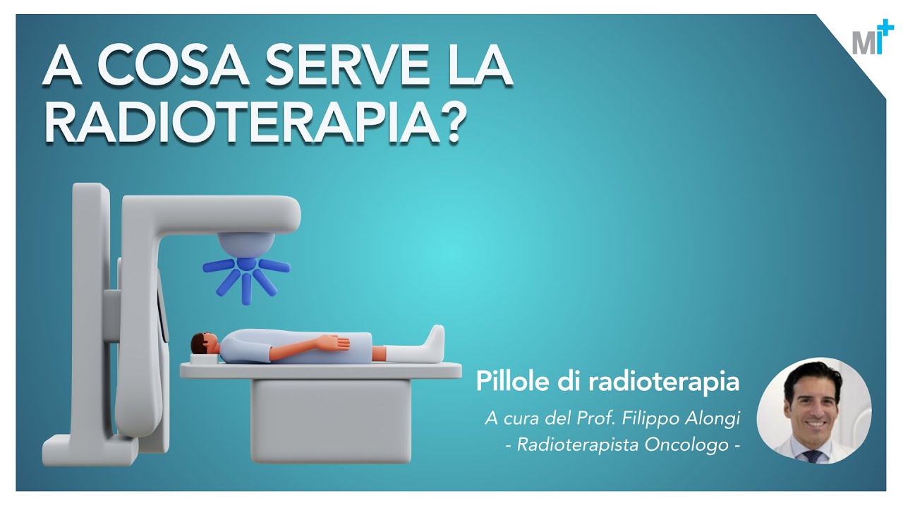 Radioterapia: come funziona, quando è indicata, benefici, effetti collaterali – video Prof. Alongi