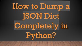 Celebrity How to Dump a JSON Dict Completely in Python? Wealth
