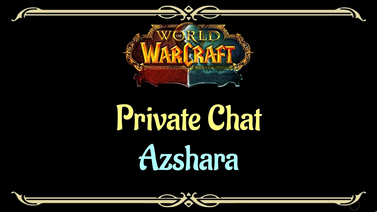 Let's Play - Everyquest - World of Warcraft - Azshara - Private Chat