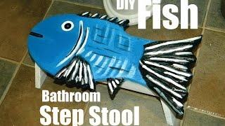 How to make a Nautical Fish Bathroom Step Stool DIY How to make a Nautical Fish Bathroom Step Stool. Easy to make project and perfect for any waterfront of nautical or beach themed