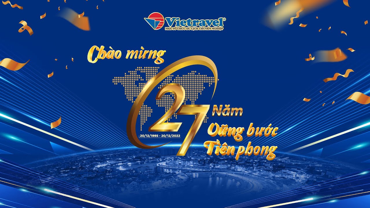 VIETRAVEL - 27 NĂM VỮNG BƯỚC TIÊN PHONG | Vietravel Channel - YouTube