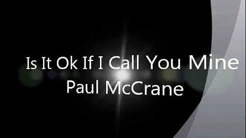 Is It Okay If I Call You Mine - Paul McCrane (Lyric)