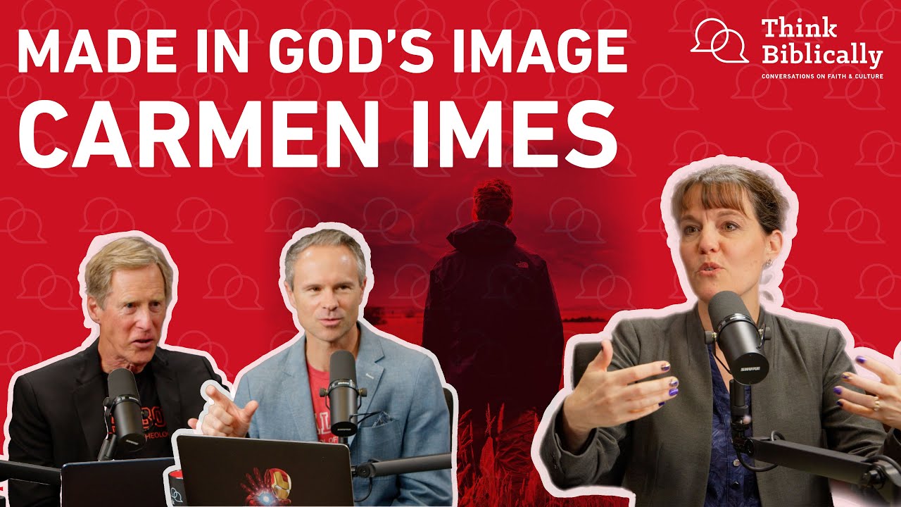 Being God's Image (with Carmen Imes) [Think Biblically Podcast]
