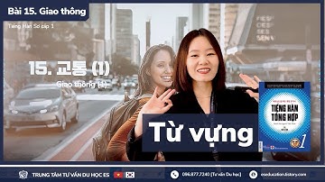 👩‍🏫 Bài 15. 교통 I Giao thông (1) (Từ vựng) - Tiếng Hàn Sơ cấp 1 [ES CHANNEL]