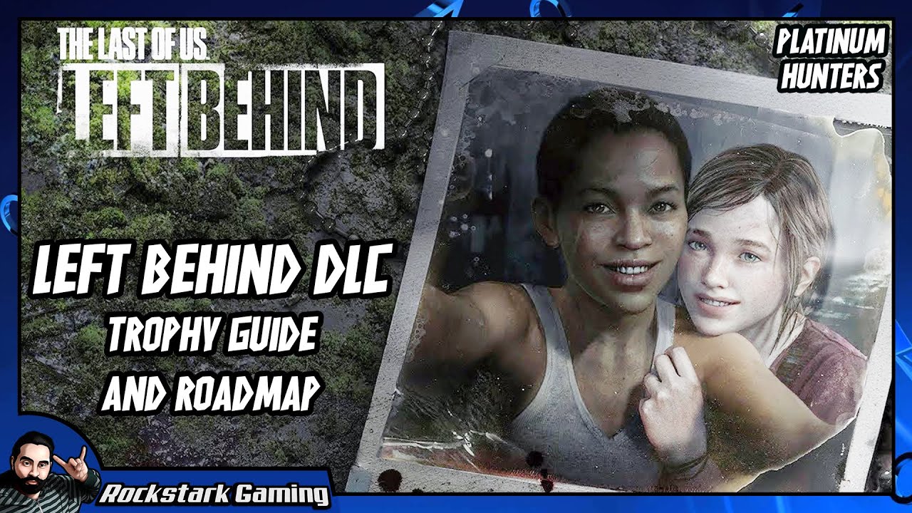 The Last of Us: Left Behind Hidden Trophies guide