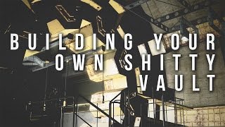 Fallout 4 βΊ Building Your Own Vault Sucks