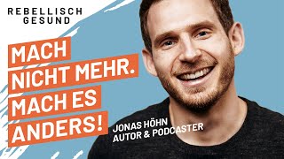 Arbeitslust statt Frust: Mach nicht mehr. Mach es anders! Jonas Höhn im Gespräch mit Cliff Lehnen