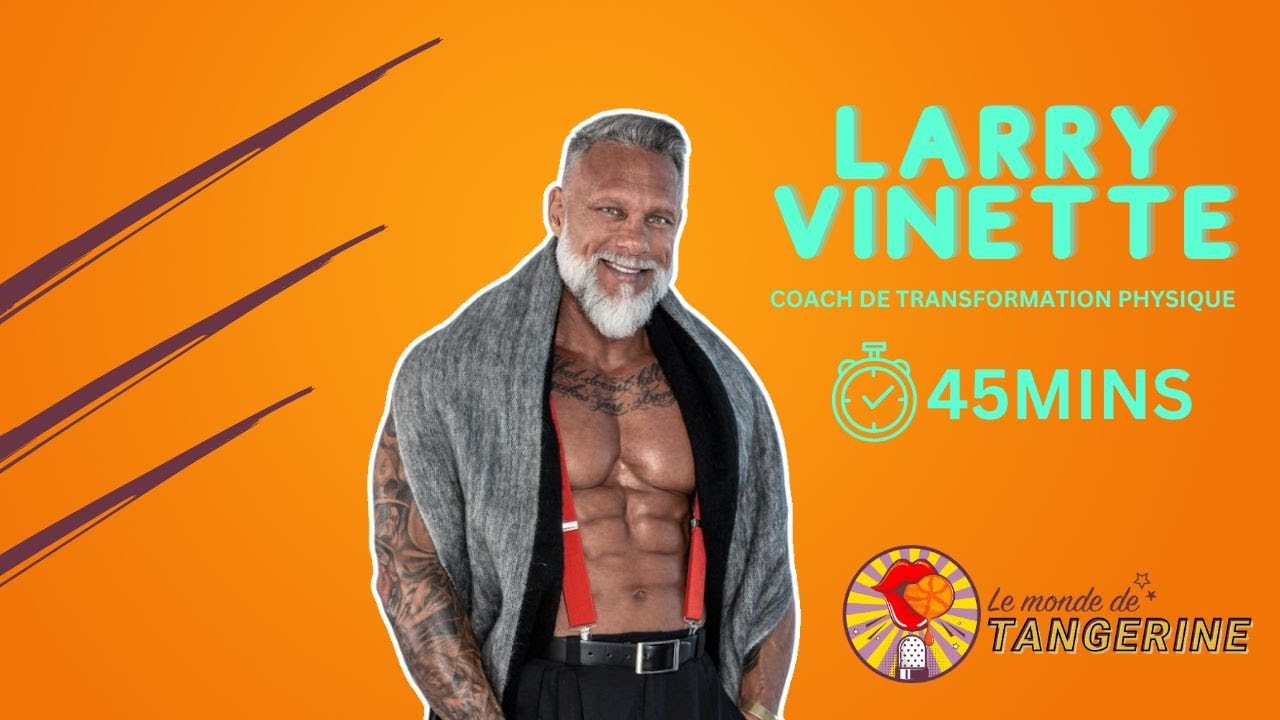 E16 Larry Culturiste Coach de transformation physique