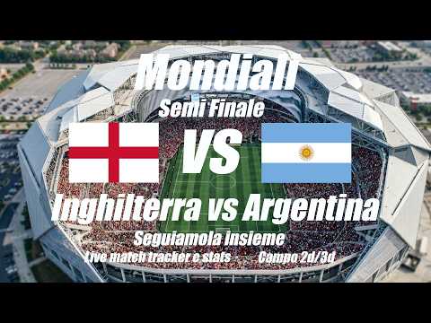 INGHILTERRA vs ARGENTINA - Semi Finale - DIRETTA LIVE - tracker e statistiche Cronaca e campo 2d