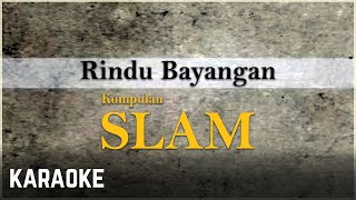 Slam - Rindu Bayangan Karaoke