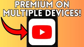 How To Use Youtube Premium On Multiple Devices (Full Guide) 2025!