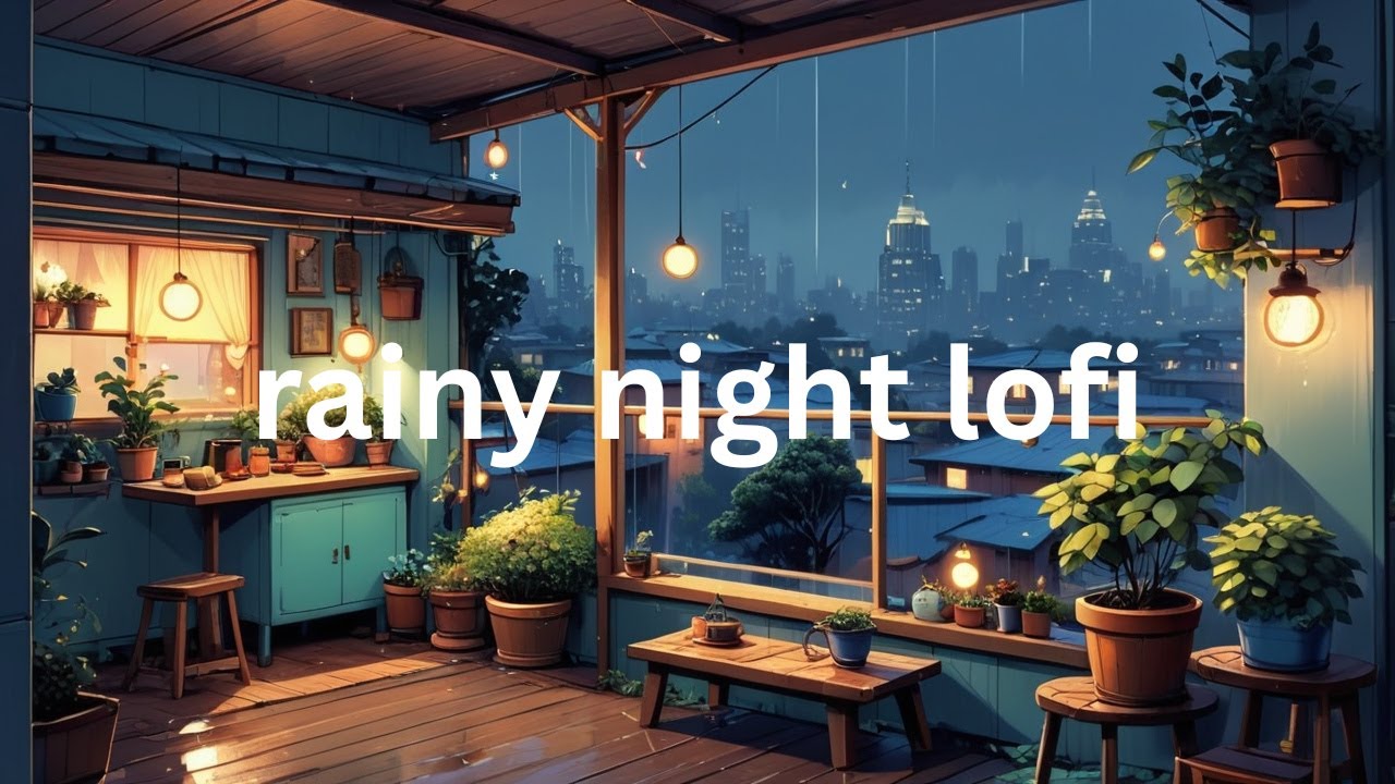 rainy night lofi | 1 hour of lofi music to study/work to on a rainy day ...