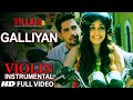 Galiyaan Video Song | Violion Instrumental by Nandu Honap | Ek Villain