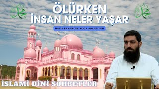 Sekerat Halindeyken İnsan Neler Yaşar ? Hali̇s Bayancuk Hoca Dini Sohbetleri