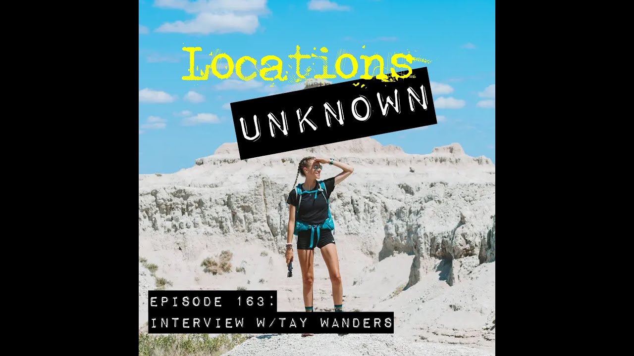 Life Beyond the Map: Interview w/ Modern Explorer, Tay Wanders