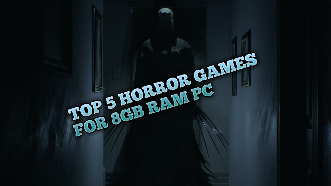 TOP 5 HORROR GAMES FOR 8GB RAM PC. YouTube