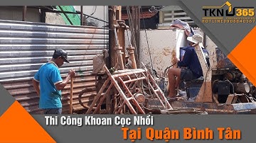 Thi Công Khoan Cọc Nhồi Tại Quận Bình Tân, Tp.HCM - Hotline: 0906 840 567 || Thiết Kế Nhà 365