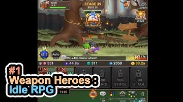 I WANNA SEE THE END GAME CONTENT IN THIS IDLE GAME | Weapon Heroes : Idle RPG | Part 1