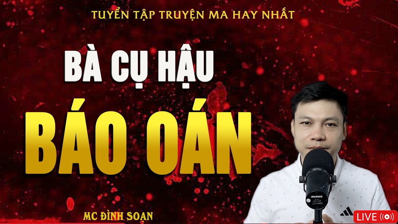 BÀ CỤ HẬU BÁO OÁN - Truyện Ma Kinh Dị | Truyện Ma MC Đình Soạn Hay Nhất 2026