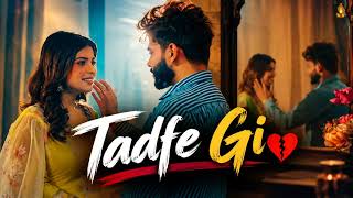Tadfe Gi 💔 | New Punjabi Sad Song 2026 | Heart Touching Love Song | Emotional Punjabi Song