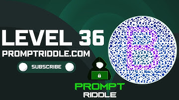 Prompt Riddle: Level 36