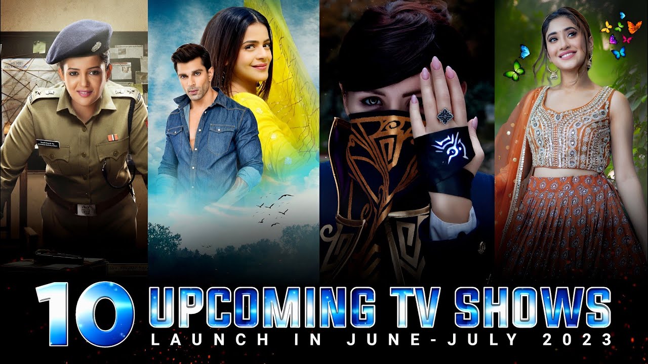 10 Upcoming Tv Shows Launch in June & July 2023