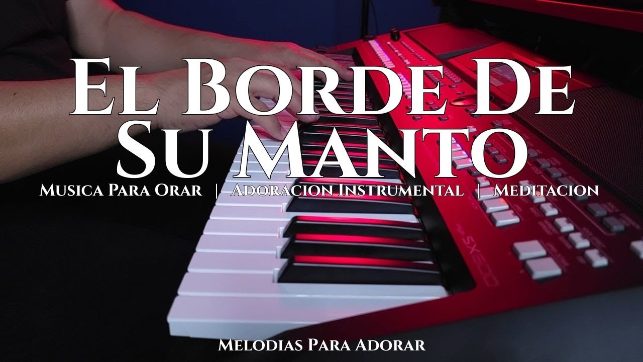 1 HORA MUSICA PARA ORAR Y MEDITAR | SIN ANUNCIOS | EL BORDE DE SU MANTO