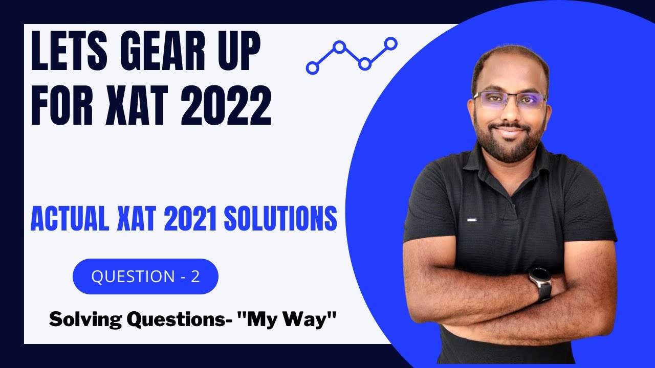 XAT 2021 Solutions I Question - 2 I Arithmetic I Quantitative Aptitude Preparation