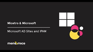 Micetro and Microsoft - Microsoft AD Sites and IPAM