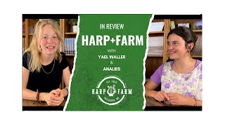Analies Discusses Her Harp+Farm Experience