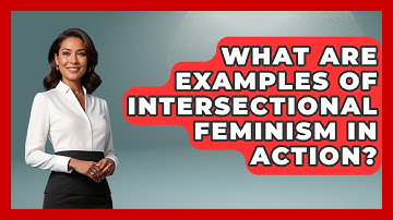 What Are Examples Of Intersectional Feminism In Action? - Gender Equality Network