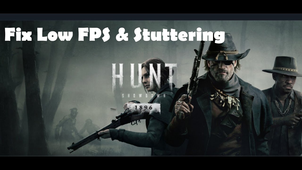 Fix Hunt Showdown 1896 Low FPS & Stuttering Issue on PC - YouTube