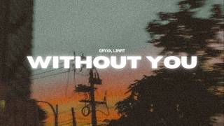 Gryxx & L3NRT - Without You (Lyric Video)