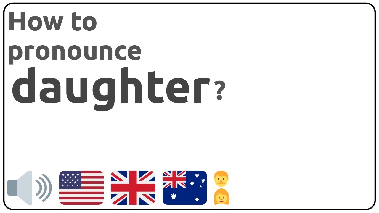 How To Pronounce Daughter In English YouTube How To Pronounce Daughter In English YouTube