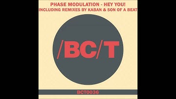 Phase Modulation - Hey You! (Kaban Remix)