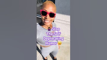 🙅🏾‍♀️ STOP THE SELF DEPRECATING HUMOR | 2 minute motivational video #peptalk