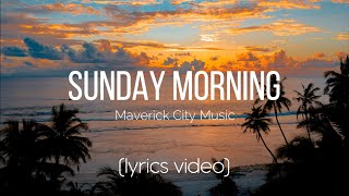 Video thumbnail of "Sunday Morning - Maverick City Music (Lyrics Video)"