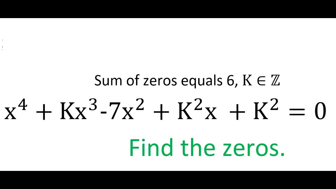 Sum of the zeros of fourth degree polynomial is 6. Find the zeros of x ...