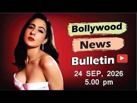 Bollywood Latest News | Sara Ali Khan | Alia Bhatt | Ranbir Kapoor | Shah Rukh | 24 Sep 2026 | 5 Pm