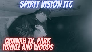 Spirit Communication - Quanah Tx. Park Tunnel And Woods