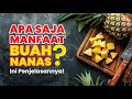 Apa Saja Manfaat Buah Nanas? Ini Penjelasannya!🍍#nanas #buahnanas #manfaatbuah