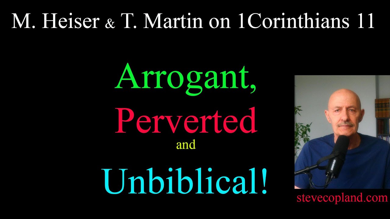 Michael Heiser and Troy Martin  on 1st Corinthians 11: Arrogant, Perverted and Unbiblical!