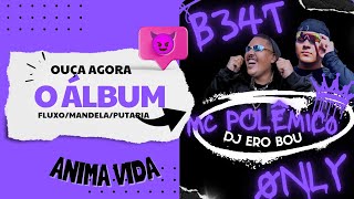 Álbum B34T 0Nly Mc Polêmico - Vira Mc Mirella - Privacy Dj Ero Bou 2025
