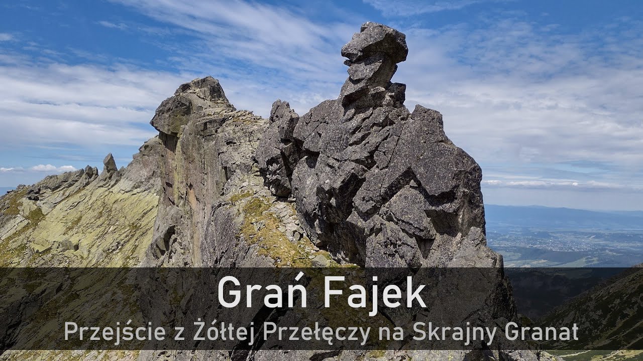 Grań Fajek - przejście z Żółtej Przełęczy na Skrajny Granat