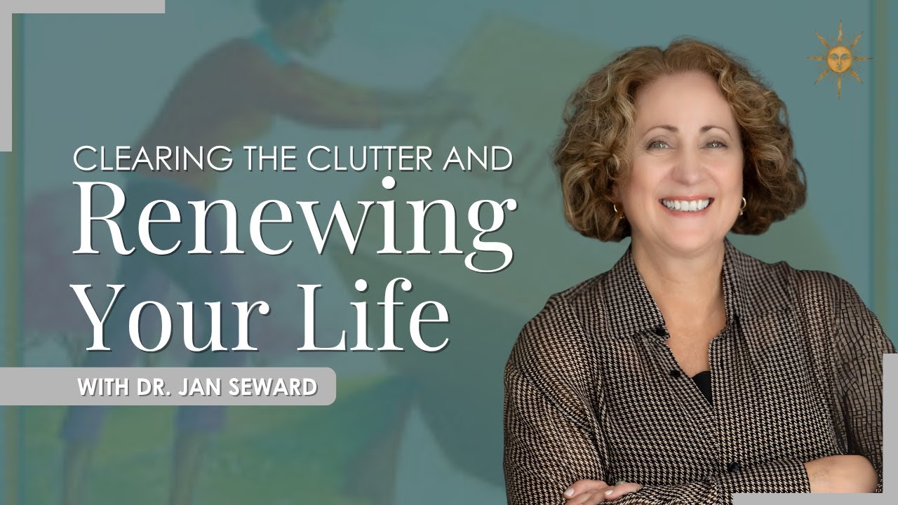 Clearing the Clutter and Renewing Your Life