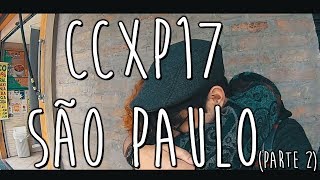 Comic Con Experience e São Paulo S2 (Parte 2)
